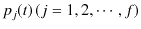 $ p_{j}(t)\,(j=1,2,\cdots,f)$