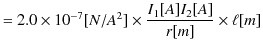 $\displaystyle =2.0\times10^{-7}[N/A^{2}]\times\dfrac{I_{1}[A]I_{2}[A]}{r[m]}\times\ell[m]$