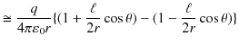 $\displaystyle \cong\dfrac{q}{4\pi\varepsilon_{0}r}\{(1+\dfrac{\ell}{2r}\cos\theta)-(1-\dfrac{\ell}{2r}\cos\theta)\}$
