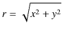 $\displaystyle r=\sqrt{x^{2}+y^{2}}$