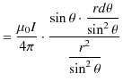 $\displaystyle =\dfrac{\mu_{0}I}{4\pi}\cdot\dfrac{\sin\theta\cdot\dfrac{rd\theta}{\sin^{2}\theta}}{\dfrac{r^{2}}{\sin^{2}\theta}}$
