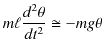 $\displaystyle m\ell\dfrac{d^{2}\theta}{dt^{2}}\cong-mg\theta$