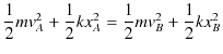 $\displaystyle \dfrac{1}{2}mv_{A}^{2}+\dfrac{1}{2}kx_{A}^{2}=\dfrac{1}{2}mv_{B}^{2}+\dfrac{1}{2}kx_{B}^{2}$