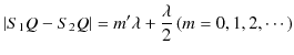 $\displaystyle \vert S_{1}Q-S_{2}Q\vert=m'\lambda+\dfrac{\lambda}{2}\,(m=0,1,2,\cdots)$