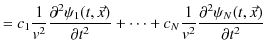 $\displaystyle =c_{1}\dfrac{1}{v^{2}}\dfrac{\partial^{2}\psi_{1}(t,\vec{x})}{\pa...
...ts+c_{N}\dfrac{1}{v^{2}}\dfrac{\partial^{2}\psi_{N}(t,\vec{x})}{\partial t^{2}}$
