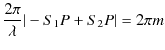 $\displaystyle \dfrac{2\pi}{\lambda}\vert-S_{1}P+S_{2}P\vert=2\pi m$
