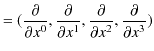 $\displaystyle =(\dfrac{\partial}{\partial x^{0}},\dfrac{\partial}{\partial x^{1}},\dfrac{\partial}{\partial x^{2}},\dfrac{\partial}{\partial x^{3}})$