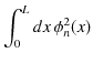 $\displaystyle \int_{0}^{L}dx\,\phi_{n}^{2}(x)$