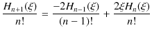$\displaystyle \dfrac{H_{n+1}(\xi)}{n!}=\dfrac{-2H_{n-1}(\xi)}{(n-1)!}+\dfrac{2\xi H_{n}(\xi)}{n!}$