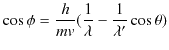 $\displaystyle \cos\phi=\dfrac{h}{mv}(\dfrac{1}{\lambda}-\dfrac{1}{\lambda'}\cos⁡\theta)$