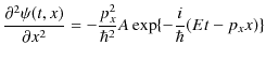 $\displaystyle \dfrac{\partial^{2}\psi(t,x)}{\partial x^{2}}=-\dfrac{p_{x}^{2}}{\hbar^{2}}A\exp\{-\dfrac{i}{\hbar}(Et-p_{x}x)\}$