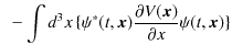 $\displaystyle \,\,\,-\int d^{3}x\,\{\psi^{*}(t,\bm{x})\dfrac{\partial V(\bm{x})}{\partial x}\psi(t,\bm{x})\}$