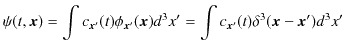 $\displaystyle \psi(t,\bm{x})=\int c_{\bm{x}'}(t)\phi_{\bm{x}'}(\bm{x})d^{3}x'=\int c_{\bm{x}'}(t)\delta^{3}(\bm{x}-\bm{x}')d^{3}x'$