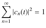 $\displaystyle \sum_{n=1}^{\infty}\vert c_{n}(t)\vert^{2}=1$