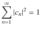 $\displaystyle \sum_{n=1}^{\infty}\vert c_{n}\vert^{2}=1$