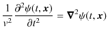 $\displaystyle \dfrac{1}{v^{2}}\dfrac{\partial^{2}\psi(t,\bm{x})}{\partial t^{2}}=\bm{\nabla}^{2}\psi(t,\bm{x})$