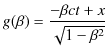 $\displaystyle g(\beta)=\dfrac{-\beta ct+x}{\sqrt{1-\beta^{2}}}$