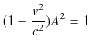 $\displaystyle (1-\dfrac{v^{2}}{c^{2}})A^{2}=1$