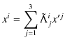 $\displaystyle x^{i}=\sum_{j=1}^{3}\tilde{\Lambda}^{i}_{j}x'^{j}$