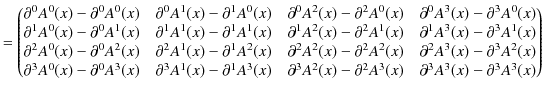 $\displaystyle =
 \begin{pmatrix}
 \partial^{0}A^{0}(x)-\partial^{0}A^{0}(x) & \...
...\partial^{2}A^{3}(x) & \partial^{3}A^{3}(x)-\partial^{3}A^{3}(x)
 \end{pmatrix}$