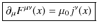 $\displaystyle \fbox{$\partial_{\mu}F^{\mu\nu}(x)=\mu_{0}j^{\nu}(x)$}$