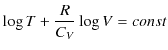 $\displaystyle \log T+\dfrac{R}{C_{V}}\log V=const$