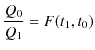 $\displaystyle \dfrac{Q_{0}}{Q_{1}}=F(t_{1},t_{0})$